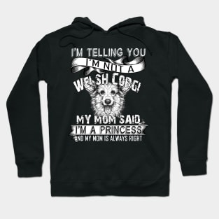 I'm telling you i'm not a welsh corgi Hoodie